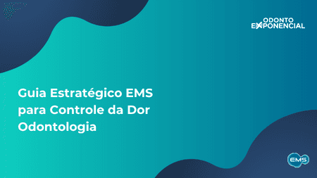 Guia Estratégico EMS para Controle da Dor em Odontologia