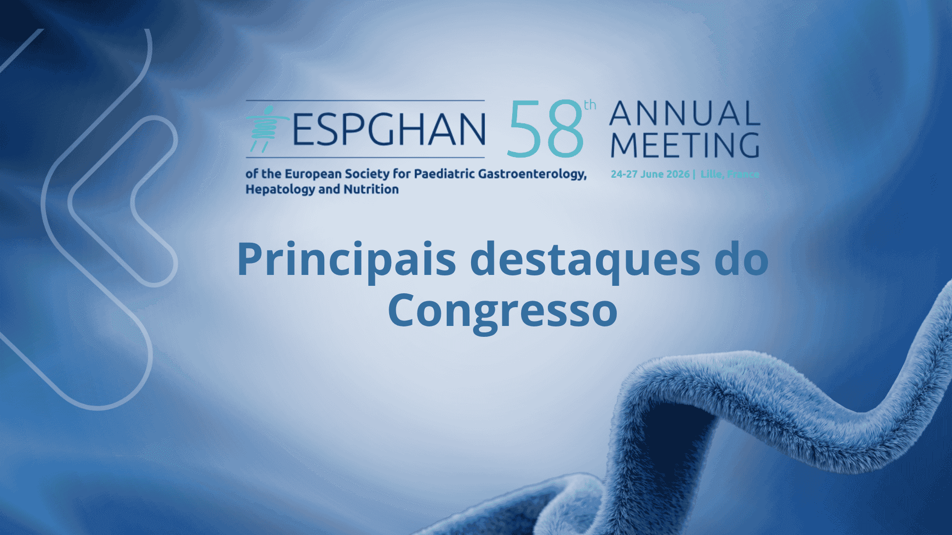 ESPGHAN 2026 - Destaques Dia 01 com Dra. Mariana Deboni