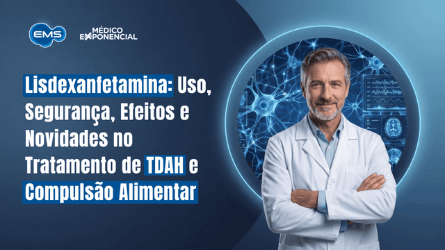 Foto de Lisdexanfetamina: Uso, Segurança, Efeitos e Novidades no Tratamento de TDAH e Compulsão Alimentar