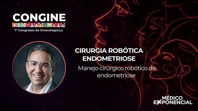 Foto de CONGINE 2026 - Manejo cirúrgico robótico da endometriose (cirurgia robótica ao vivo)