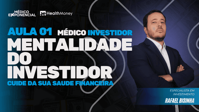 Foto de Médico Investidor - Aula 01 - Mentalidade de Investidor: cuide da sua saúde financeira