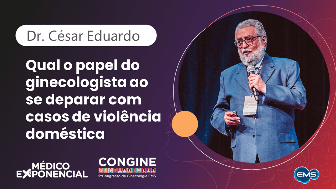 Qual o papel do Ginecologista ao se deparar com casos de violência doméstica
