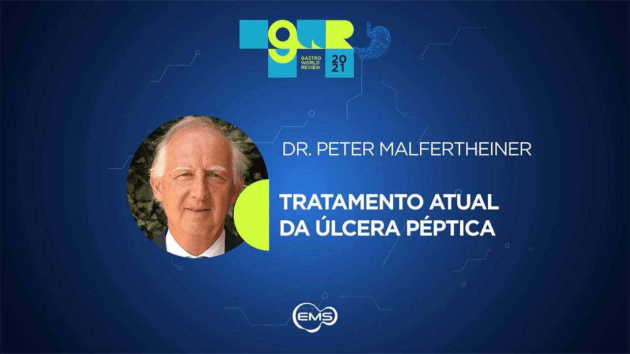 Tratamento Atual da Úlcera Péptica - Dr. Peter Malfertheiner | GWR 2021