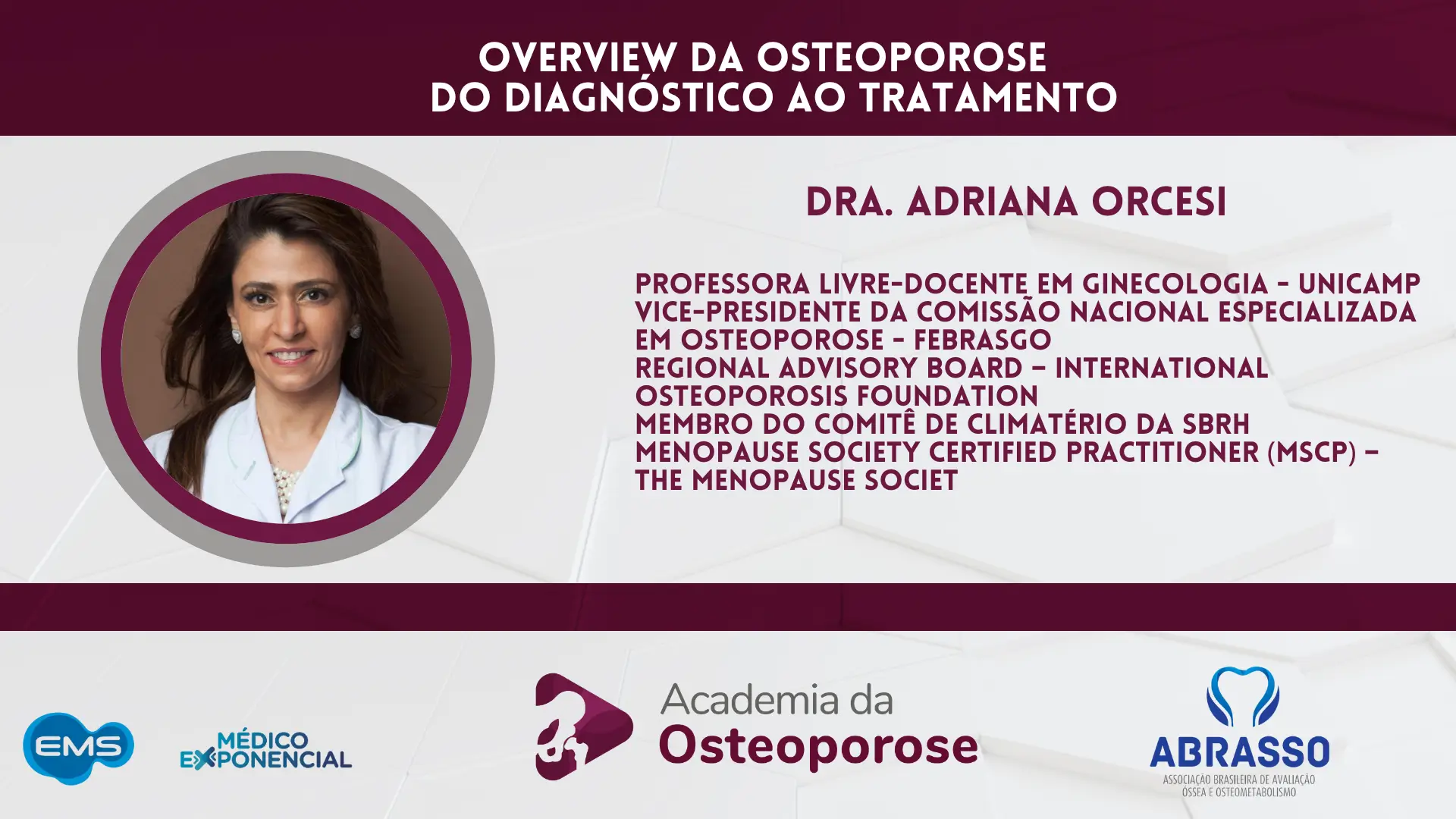 ACADEMIA DA OSTEOPOROSE | OVERVIEW DA OSTEOPOROSE - DRA. ADRIANA ORCESI