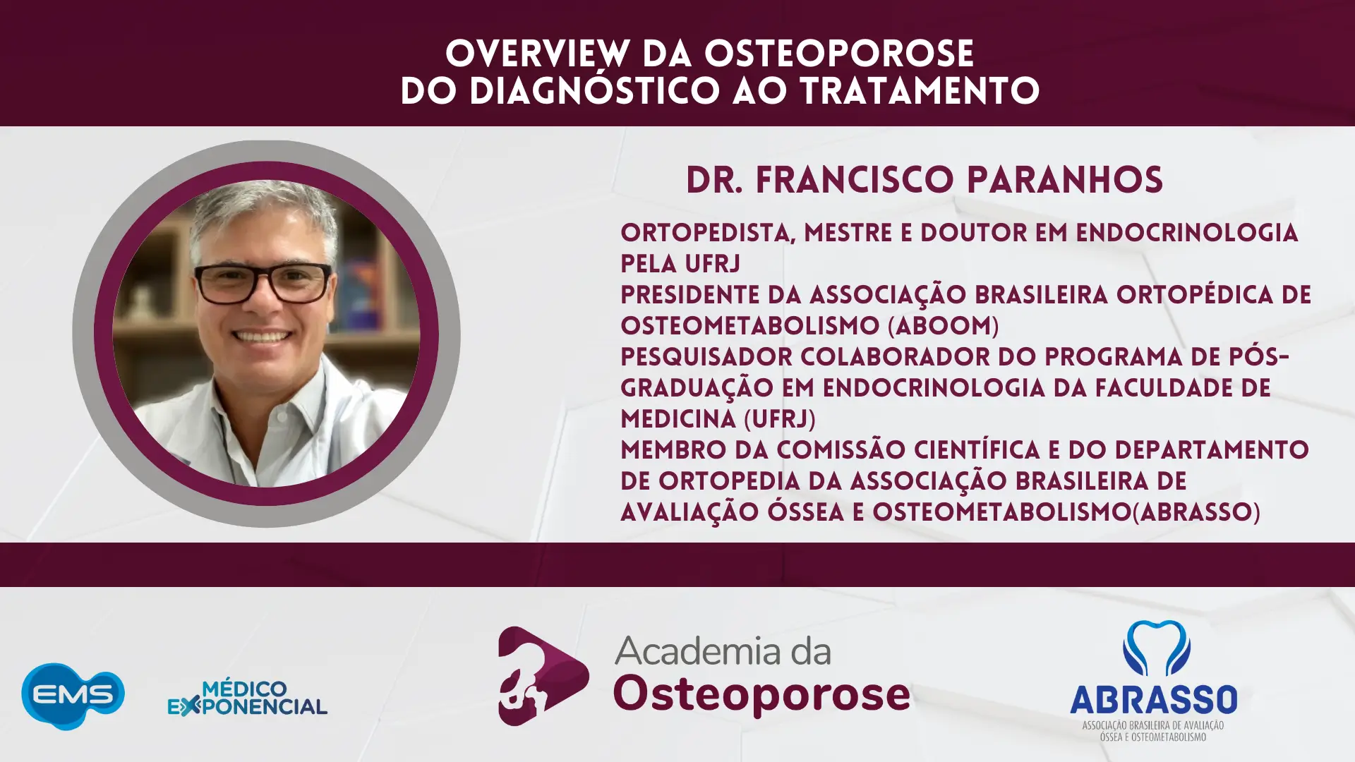 ACADEMIA DA OSTEOPOROSE | OVERVIEW DA OSTEOPOROSE - DR. FRANCISCO PARANHOS