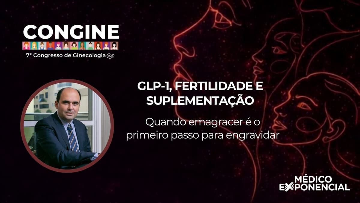 CONGINE 2026 - GLP-1, Fertilidade e Suplementação Inteligente: