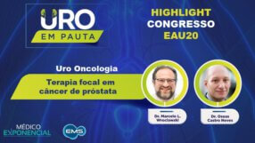 Cobertura EAU20 | Terapia focal em câncer de próstata | Dr. Marcelo Wroclawski e Dr. Oseas Castro
