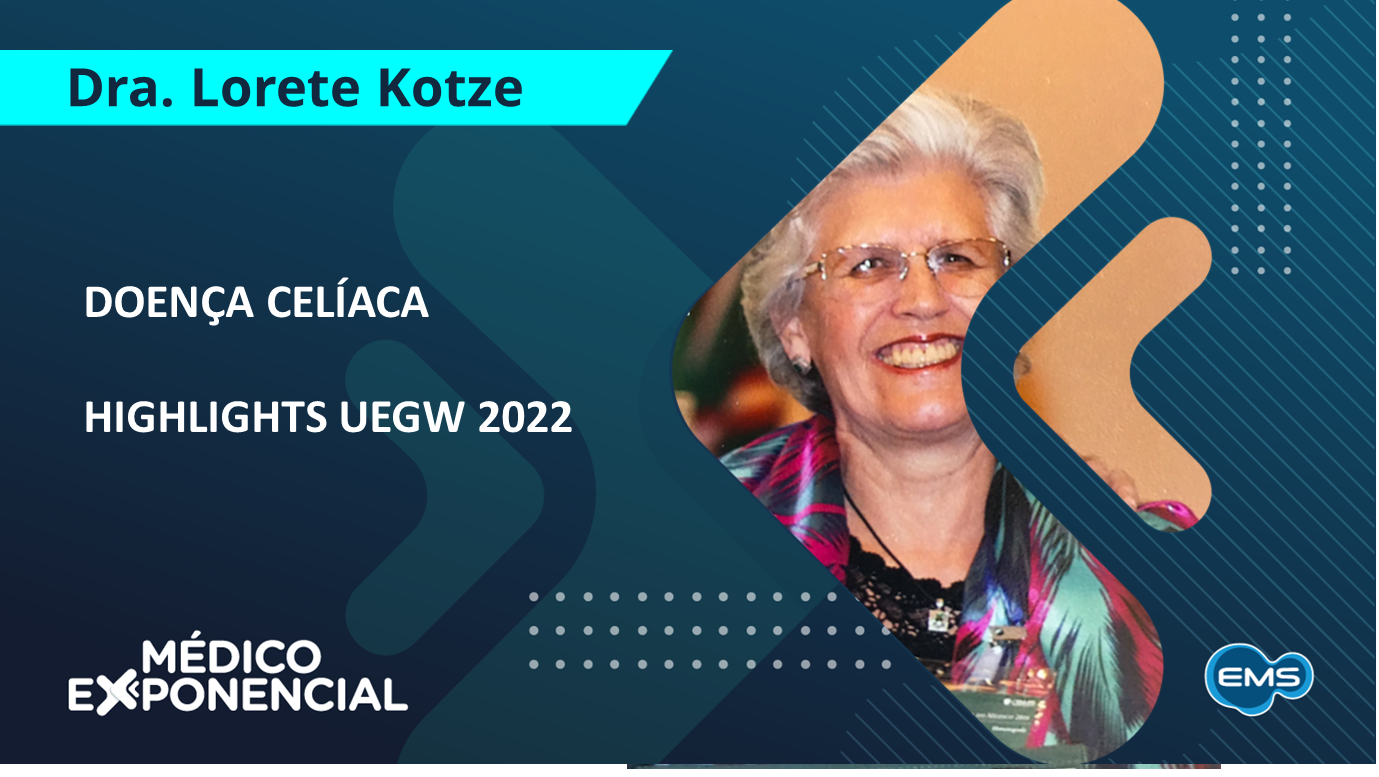 Highlights UEGW 2022 | Doença Celíaca por Dra. Lorete Kotze